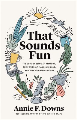 Cover of That Sounds Fun by Annie F. Downs